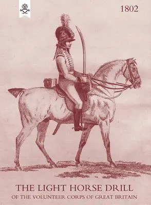 Cvičenie ľahkých koní: 1802 - Light Horse Drill: 1802