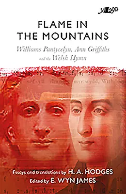 Plameň v horách - Williams Pantycelyn, Ann Griffiths a waleská hymna - Flame in the Mountains - Williams Pantycelyn, Ann Griffiths and the Welsh Hymn