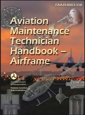 2023 Príručka technika údržby letectva - drak lietadla FAA-H-8083-31B (farebná) - 2023 Aviation Maintenance Technician Handbook - Airframe FAA-H-8083-31B (Color)