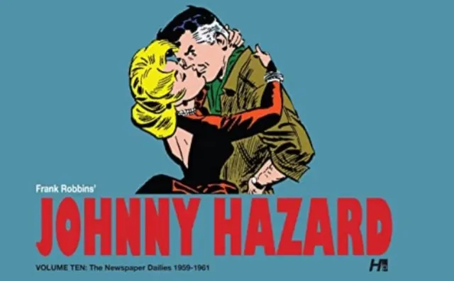 Johnny Hazard the Complete Dailies Volume 10: Johnny Hazard the Complete Dailies