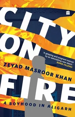 Mesto v ohni - Chlapčenský život v Aligarhu - City on Fire - A Boyhood in Aligarh