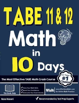 TABE 11 & 12 Math in 10 Days: Najúčinnejší rýchlokurz matematiky TABE - TABE 11 & 12 Math in 10 Days: The Most Effective TABE Math Crash Course