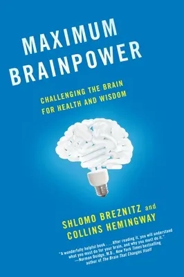 Maximálna mozgová kapacita: Vyzývame mozog, aby bol zdravý a múdry - Maximum Brainpower: Challenging the Brain for Health and Wisdom