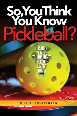 Takže si myslíte, že viete hrať pickleball? - So, You Think You Know Pickleball?