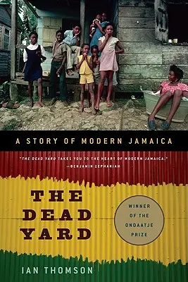 Mŕtvy dvor: Príbeh modernej Jamajky - The Dead Yard: A Story of Modern Jamaica