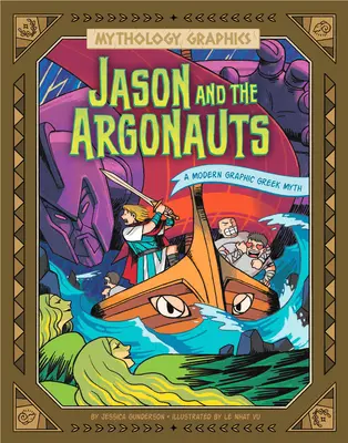 Jáson a Argonauti: Moderný grafický grécky mýtus - Jason and the Argonauts: A Modern Graphic Greek Myth