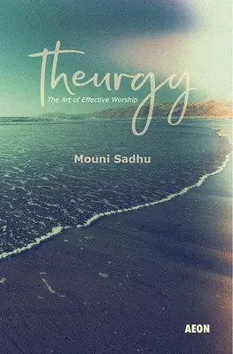Teurgia: Umění efektívneho uctievania - Theurgy: The Art of Effective Worship