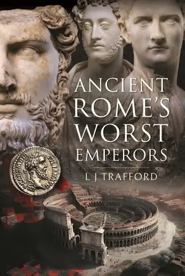 Najhorší cisári starovekého Ríma - Ancient Rome's Worst Emperors