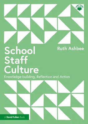 Kultúra zamestnancov školy: Vedomosti, reflexia a činnosť - School Staff Culture: Knowledge-Building, Reflection and Action