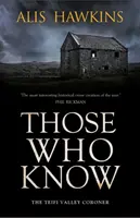 Tí, ktorí vedia - Koroner z údolia Teifi - Those Who Know - Teifi Valley Coroner