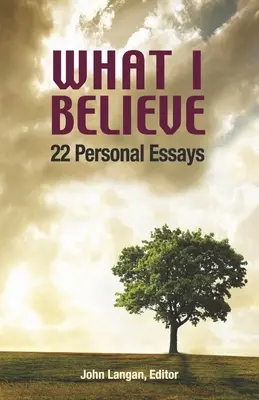Čomu verím: 22 osobných esejí - What I Believe: 22 Personal Essays