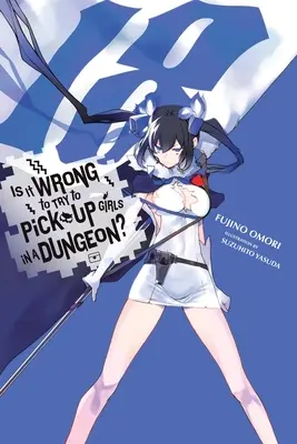 Is It Wrong to Try to Pick Up Girls in the Dungeon?, Vol. 18 (Light Novel) - Is It Wrong to Try to Pick Up Girls in a Dungeon?, Vol. 18 (Light Novel)