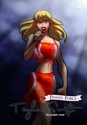 Ženská sila: Taylor Swift: grafický román - Female Force: Taylor Swift the graphic novel edition