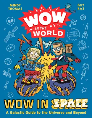Wow vo svete: Wow vo vesmíre: Galaktický sprievodca po vesmíre a za jeho hranicami - Wow in the World: Wow in Space: A Galactic Guide to the Universe and Beyond