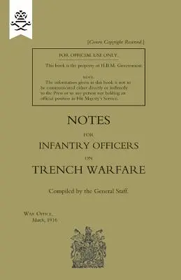 Poznámky pre dôstojníkov pechoty o zákopovej vojne, marec 1916 - Notes for Infantry Officers on Trench Warfare, March 1916