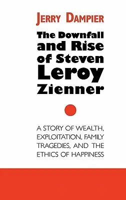 Pád a vzostup Stevena Leroya Ziennera - The Downfall and Rise of Steven Leroy Zienner
