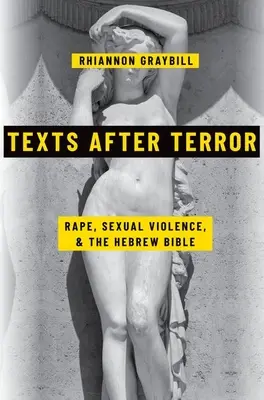Texty po terore: Znásilnenie, sexuálne násilie a hebrejská Biblia - Texts After Terror: Rape, Sexual Violence, and the Hebrew Bible