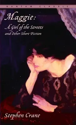Maggie: dievča z ulice a iné poviedky - Maggie: A Girl of the Streets and Other Short Fiction