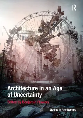 Architektúra vo veku neistoty - Architecture in an Age of Uncertainty
