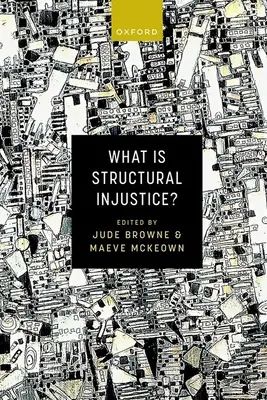 Čo je štrukturálna nespravodlivosť? - What Is Structural Injustice?