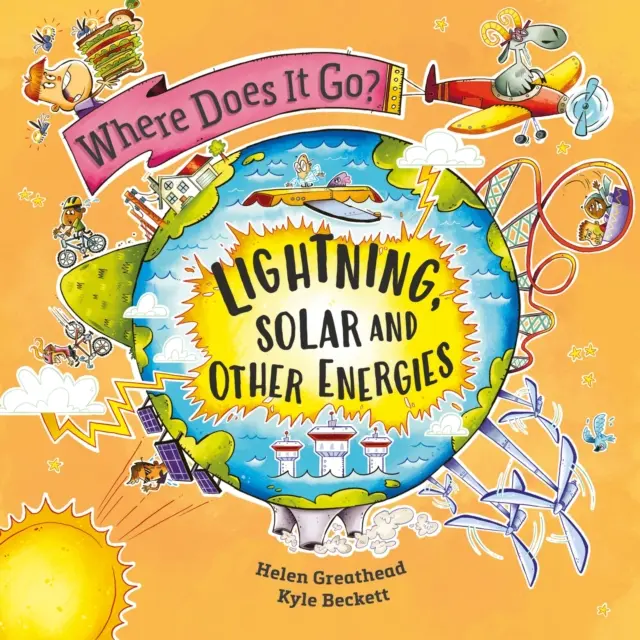 Kam to ide?: Blesky, slnečná a iná energia - Where Does It Go?: Lightning, Solar and Other Energies