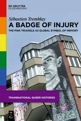 Odznak zranenia: Ružový trojuholník ako globálny symbol pamäti - A Badge of Injury: The Pink Triangle as Global Symbol of Memory