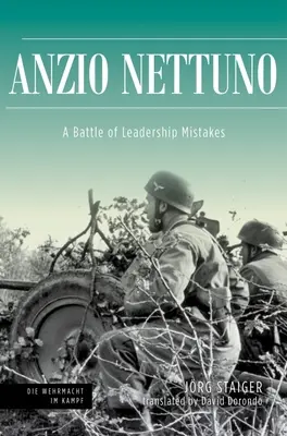 Anzio Nettuno: Bitka o chybách velenia - Anzio Nettuno: A Battle of Leadership Mistakes