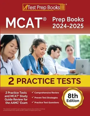 MCAT Prep Books 2024-2025: 2 Practice Tests and MCAT Study Guide Review for the AAMC Exam [8. vydanie] - MCAT Prep Books 2024-2025: 2 Practice Tests and MCAT Study Guide Review for the AAMC Exam [8th Edition]