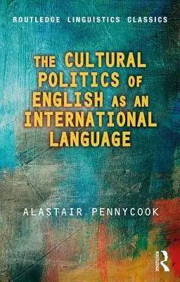 Kultúrna politika angličtiny ako medzinárodného jazyka - The Cultural Politics of English as an International Language