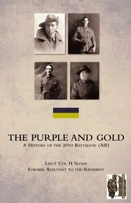 PURPLE AND GOLDA História 30. práporu (AIF) - PURPLE AND GOLDA History of the 30th Battalion (AIF)