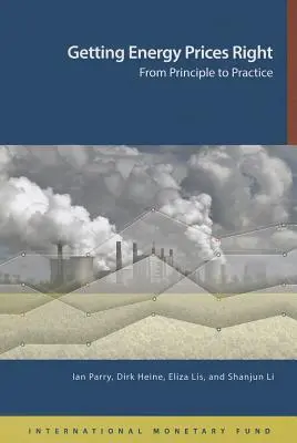 Správne nastavenie cien energií: Od princípov k praxi - Getting Energy Prices Right: From Principle to Practice