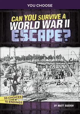 Dokážete prežiť útek z druhej svetovej vojny? Interaktívne dobrodružstvo z histórie: Ako sa zachrániť v druhej svetovej vojne? - Can You Survive a World War II Escape?: An Interactive History Adventure