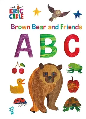 Abeceda hnedého medveďa a jeho priateľov (Svet Erica Carleho) - Brown Bear and Friends ABC (World of Eric Carle)