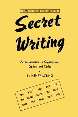 Tajné písmo: Úvod do kryptogramov, šifier a kódov - Secret Writing: An Introduction to Cryptograms, Ciphers and Codes