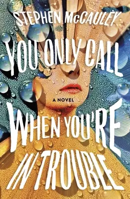 Voláte len vtedy, keď máte problémy - You Only Call When You're in Trouble