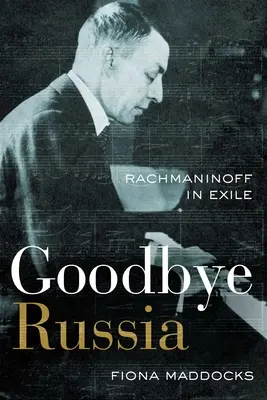 Zbohom Rusko: Rachmaninov v exile - Goodbye Russia: Rachmaninoff in Exile