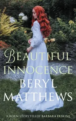 Krásna nevinnosť: Srdcervúca viktoriánska sága o víťazstve nad nepriazňou osudu - Beautiful Innocence: The Heart-Warming Victorian Saga of Triumph Over Adversity