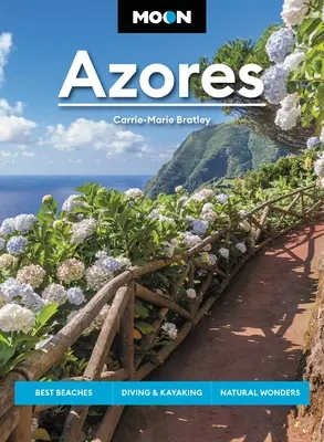 Mesiac Azorské ostrovy: Najlepšie pláže, potápanie a kajaky, prírodné zázraky - Moon Azores: Best Beaches, Diving & Kayaking, Natural Wonders