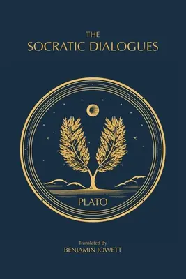 Sokratove dialógy: Rané Platónove dialógy (The Early Dialogues of Plato) - The Socratic Dialogues: The Early Dialogues of Plato