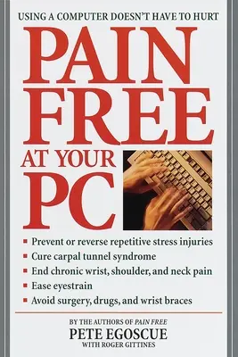 Bez bolesti pri počítači: Používanie počítača nemusí bolieť - Pain Free at Your PC: Using a Computer Doesn't Have to Hurt