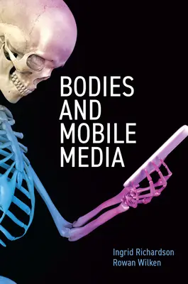 Telá a mobilné médiá - Bodies and Mobile Media