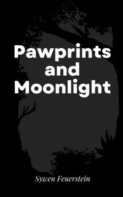 Odtlačky labiek a mesačné svetlo - Pawprints and Moonlight