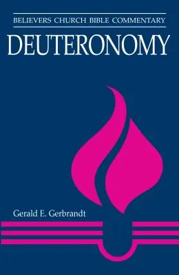 Deuteronómium: Biblický komentár pre veriace cirkvi - Deuteronomy: Believers Church Bible Commentary