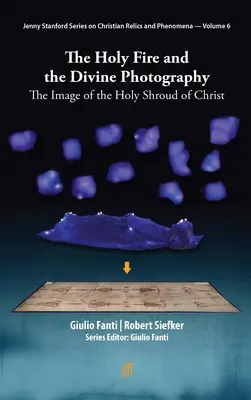 Svätý oheň a božská fotografia: Obraz Kristovho plátna - The Holy Fire and the Divine Photography: The Image of the Holy Shroud of Christ