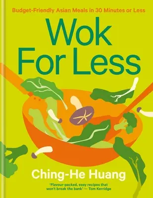 Wok za menej peňazí: Wok: Ázijské jedlá za 30 minút a menej: cenovo výhodné ázijské jedlá za 30 minút a menej - Wok for Less: Budget-Friendly Asian Meals in 30 Minutes or Less