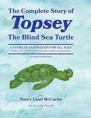 Kompletný príbeh slepej morskej korytnačky Topsey: Podvodné dobrodružstvá s Topseym a jeho priateľmi - The Complete Story of Topsey The Blind Sea Turtle: Underwater Adventures With Topsey And His Friends