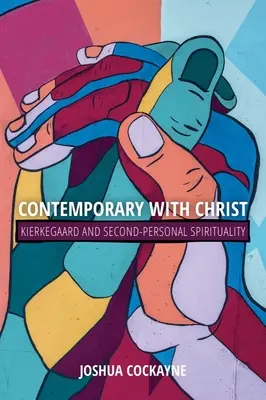 Súčasnosť s Kristom: Kierkegaard a druhoosobná spiritualita - Contemporary with Christ: Kierkegaard and Second-Personal Spirituality