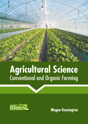 Poľnohospodárska veda: Konvenčné a ekologické poľnohospodárstvo - Agricultural Science: Conventional and Organic Farming