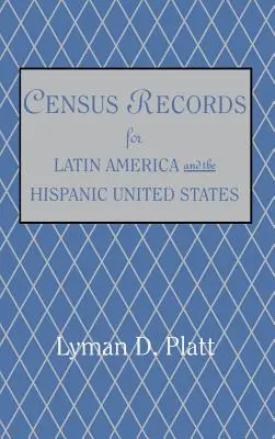 Záznamy zo sčítania obyvateľov Latinskej Ameriky a hispánskych Spojených štátov - Census Records for Latin America and the Hispanic United States