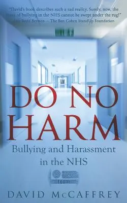 Neškodiť: šikanovanie a obťažovanie v NHS - Do No Harm: Bullying and Harassment in the Nhs